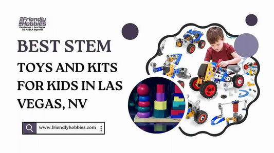 Best STEM Toys and Kits for Kids in Las Vegas, NV